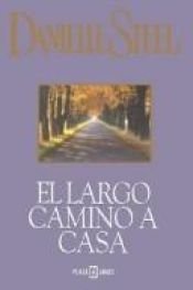 book cover of El Largo Camino A Casa by Danielle Steel