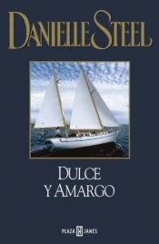 book cover of Dulce y amargo by Danielle Steel