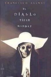 book cover of El Diablo tiene nombre by Francisco Asensi