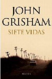 book cover of Siete Vidas by John Grisham