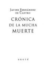 book cover of Cronica de la mucha muerte (Arete) by Javier Fernández de Castro
