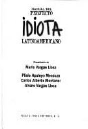 book cover of Manual Del Perfecto Idiota Latinamericano by Plinio Apuleyo Mendoza