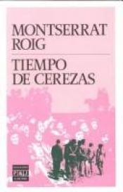 book cover of Tiempo De Cerezas by Montserrat Roig