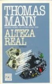 book cover of Alteza real by Thomas Mann