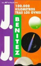 book cover of 100,000 Kilometros Tras Los Ovnis by J. J. Benitez