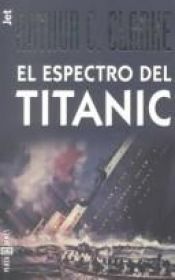 book cover of El espectro del Titanic by Arthur C. Clarke