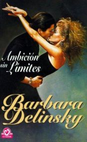 book cover of Ambicion Sin Limites by Barbara Delinsky