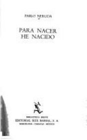 book cover of Né pour naître by Pablo Neruda