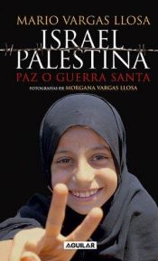 book cover of Izrael, Palesztina : béke vagy szent háború by Μάριο Βάργας Λιόσα