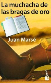 book cover of La Muchacha De Las Bragas De Oro (Novela (Booket)) by Juan Marsé