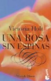 book cover of Una Rosa Sin Espinas by Eleanor Alice Burford Hibbert