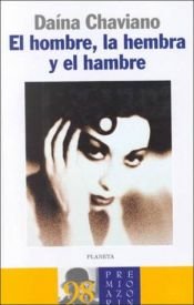 book cover of El hombre, la hembra y el hambre by 다이나 차비아노