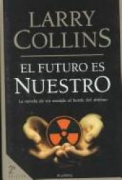 book cover of El Futuro Es Nuestro by Larry Collins