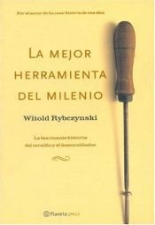 book cover of La mejor herramienta del milenio by Witold Rybczynski