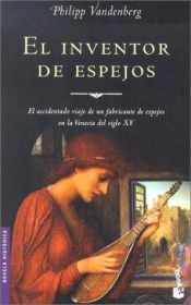 book cover of El Inventor de Espejos by Philipp Vandenberg