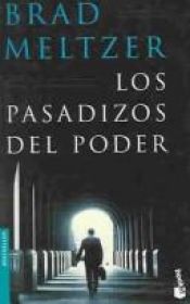 book cover of Los Pasadizos Del Poder by Brad Meltzer