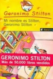 book cover of El Meu nom és Stilton, Geronimo Stilton by Geronimo Stilton|Titi Plumederat