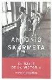 book cover of El Baile de la Victoria by Antonio Skarmeta