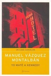 book cover of Yo Mati a Kennedy by Manuel Vázquez Montalbán