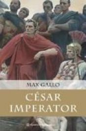 book cover of Cesar Imperator by Max Gallo