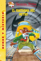 book cover of El Fantasma del Metro by Geronimo Stilton