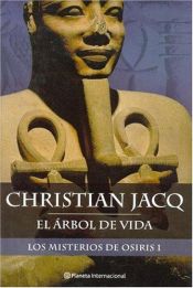 book cover of Los Mysterios de Osiris 1 : El Arbol de Vida (Los Misterios de Osiris, Volume 1) by Christian Jacq