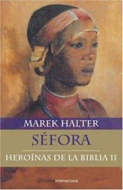 book cover of Sefora. Heroinas de La Biblia II by Marek Halter