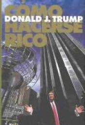 book cover of Como Hacerse Rico by Donald Trump