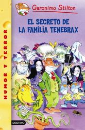 book cover of El Secreto De La Familia Tenebrax / The Secret of Cacklefur Castle (Geronimo Stilton) by Geronimo Stilton|Titi Plumederat