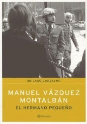 book cover of El Hermano Pequeno (Serie Carvalho) by Manuel Vázquez Montalbán