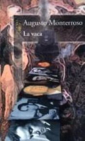 book cover of La Vaca by Augusto Monterroso