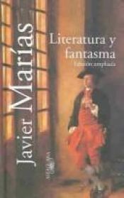 book cover of Literatura y fantasma by Хавијер Маријас