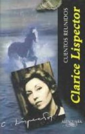 book cover of Cuentos Reunidos = Compiled Stories by Clarice Lispector