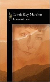 book cover of La mano del amo by Tomas Eloy Martinez