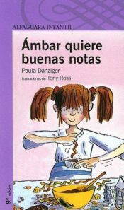 book cover of Ambar Quiere Buenas Notas (Serie Morada) by Paula Danziger