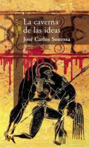 book cover of La caverna de las ideas by José Carlos Somoza