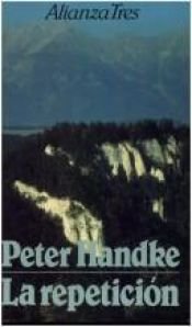 book cover of La repeticion by Peter Handke