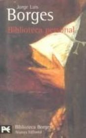 book cover of Biblioteca Personal (Libro de Bolsillo. Biblioteca de Autor) by Jorge Luis Borges