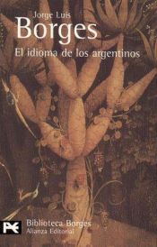 book cover of El Idioma de Los Argentinos (Biblioteca breve) by Jorge Luis Borges