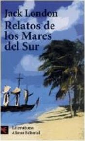 book cover of Relatos de los mares del Sur by Джек Лондон