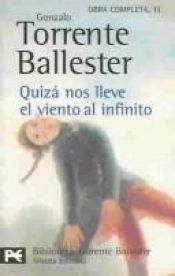 book cover of Quiza Nos Lleve El Viento Al Infinito by Gonzalo Torrente Ballester
