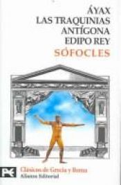 book cover of Ayax ; Las Traquinias ; Antígona ; Edipo Rey by Sophocles