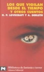 book cover of Los que vigilan desde el tiempo y otros cuentos by H. P. Lovecraft