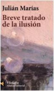 book cover of Breve Tratado De La Ilusion (El Libro De Bolsillo) by Julián Marías