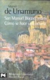 book cover of San Manuel Bueno Matir | Como se hace una novela by Miguel de Unamuno