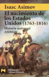 book cover of El nacimiento de los Estados Unidos, 1763-1816 by Isaac Asimov