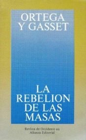 book cover of La rebelión de las masas by José Ortega y Gasset