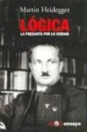 book cover of Logic : the question of truth by Мартин Хайдеггер
