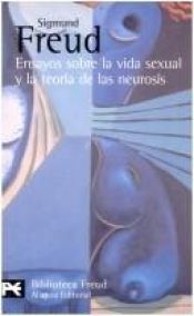 book cover of Ensayos Sobre La Vida Sexual Y La Teoria De Las Neurosis by זיגמונד פרויד