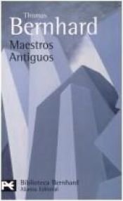 book cover of Maestros antiguos : comedia by Thomas Bernhard